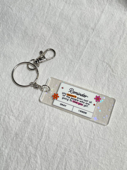 KEYCHAIN | reminder you havent met everyone yet! • clear holographic sparkle key fob