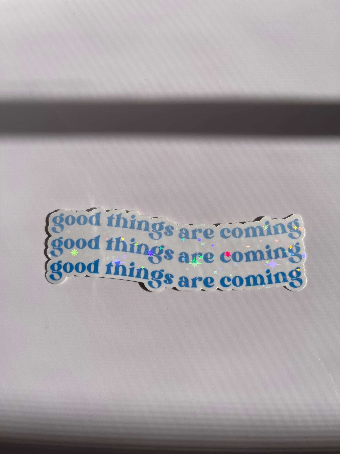 Good things are coming sticker holographic