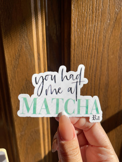 You had me at matcha sticker