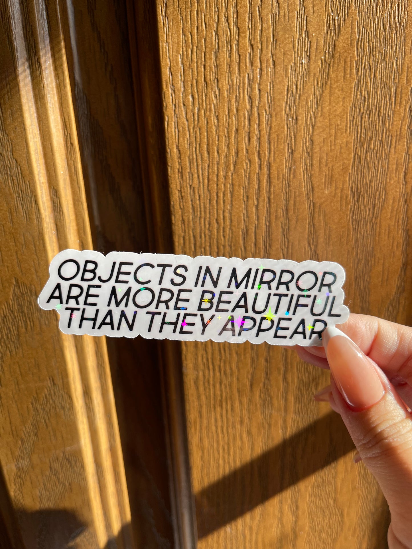 Objects in mirror are more beautiful than they appear sticker