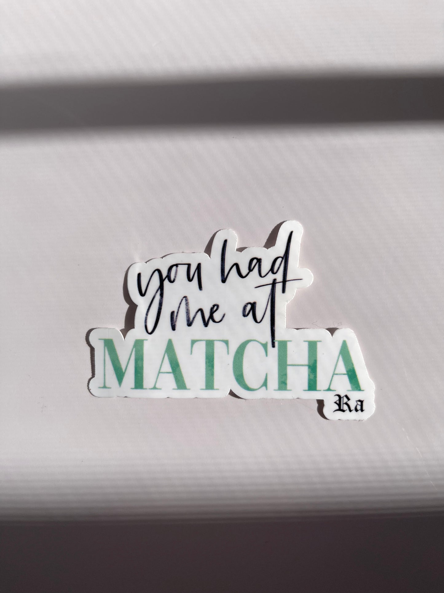 You had me at matcha sticker