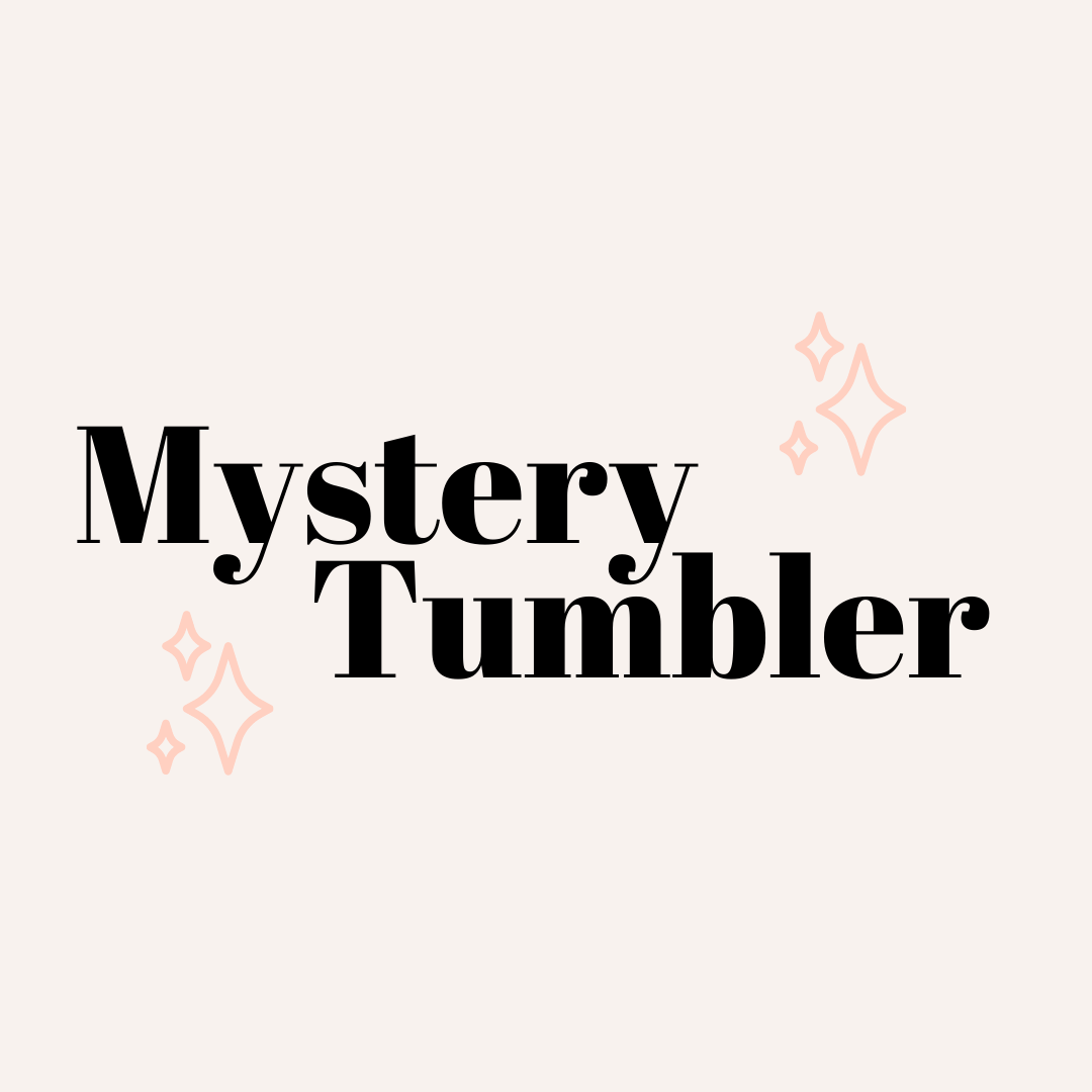Mystery Tumbler | SURPRISE ME GIFT