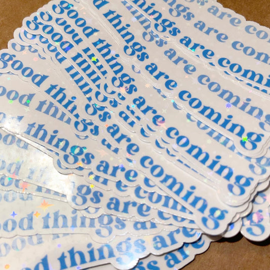 STICKER | GOOD THINGS ARE COMING HOLO